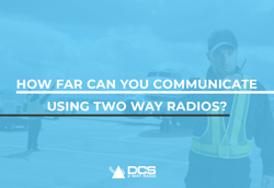 How Far Can You Communicate Using Two Way Radios?